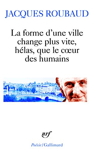 Beispielbild fr La forme d'une ville change plus vite, hlas, que le coeur des humains: Cent cinquante pomes (1991-1998) zum Verkauf von Ammareal