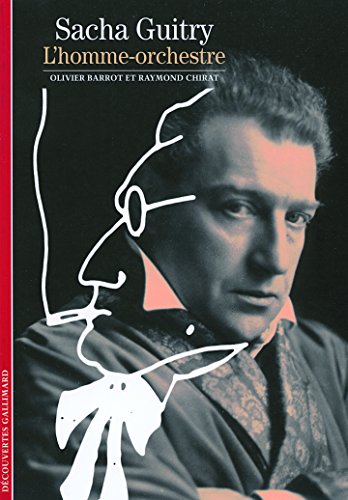 9782070337484: Decouverte Gallimard: Sacha Guitry L'Homme-Orchestre (Dcouvertes Gallimard - Littratures)