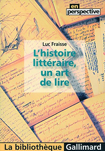 Stock image for L'histoire littraire, un art de lire for sale by Ammareal