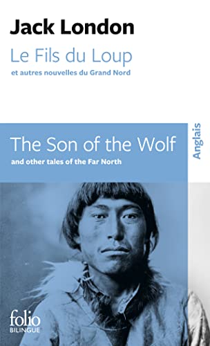 Imagen de archivo de Le Fils du Loup et autres nouvelles du Grand Nord/The Son of the Wolf and other tales of the Far North a la venta por Ammareal