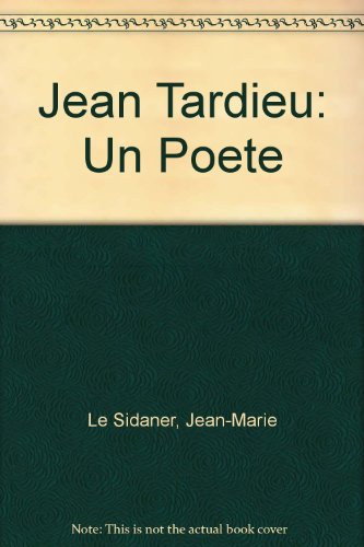 Stock image for JEAN TARDIEU UN POETE for sale by Ammareal