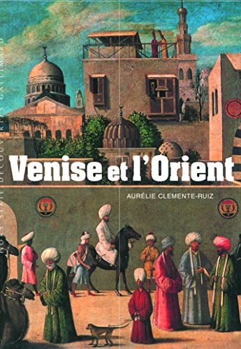 Beispielbild fr Venise et l'Orient zum Verkauf von HPB-Red