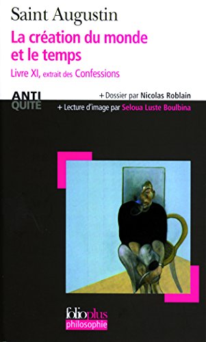 Stock image for La cration du monde et le temps: Livre XI extrait des Confessions for sale by Ammareal