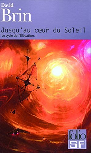 Jusqu Au Coeur Du Soleil (Folio Science Fiction) (French Edition) (9782070344130) by David Brin