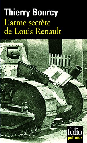 Beispielbild fr L'Arme Secrete De Louis Renault: UNE ENQUETE DE CELESTIN LOUISE, FLIC ET SOLDAT DANS LA GUERRE DE 14-18 zum Verkauf von WorldofBooks