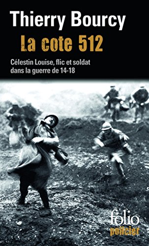 Beispielbild fr La cote 512: Une enqute de Clestin Louise, flic et soldat dans la guerre de 14-18 zum Verkauf von Ammareal