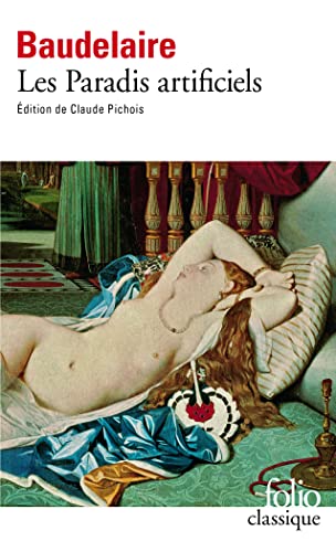 9782070344802: Les Paradis artificiels: Prcd de La Pipe d'opium, Le Hachich, Le Club des Hachichins: A34480 (Folio (Gallimard))