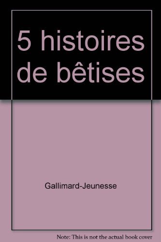 Beispielbild fr 5 histoires de btises zum Verkauf von Better World Books