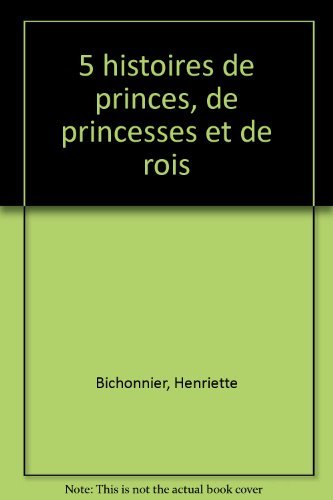 Beispielbild fr 5 histoires de princes, de princesses et de rois zum Verkauf von Ammareal