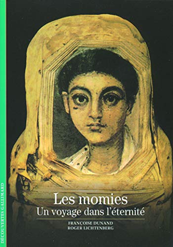 Beispielbild fr Les Momies : Un Voyage Dans L'ternit zum Verkauf von RECYCLIVRE