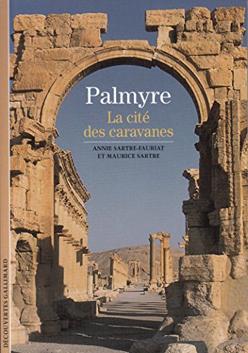 Beispielbild fr Palmyre: La cit des caravanes zum Verkauf von Ammareal