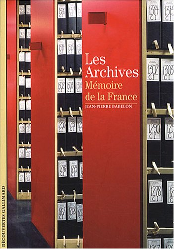 Imagen de archivo de Les Archives: Mmoire de la France a la venta por Ammareal