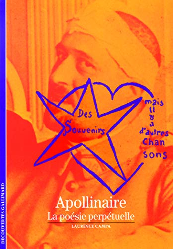 9782070349067: Decouverte Gallimard: Apollinaire: La posie perptuelle (Dcouvertes Gallimard - Littratures)