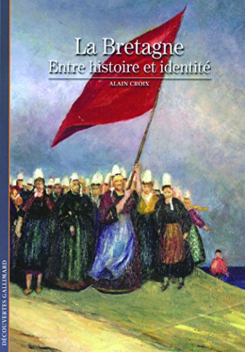9782070349074: La Bretagne: Entre histoire et identit
