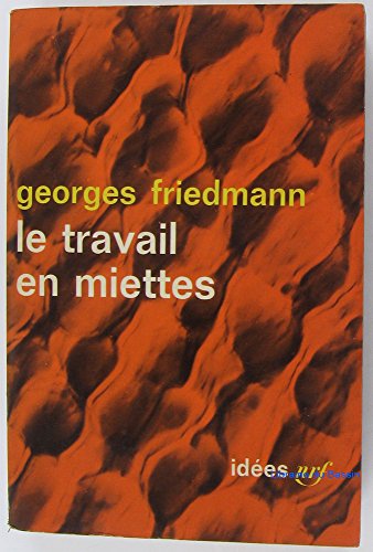 Stock image for Le travail en miettes - Georges Friedmann for sale by Book Hmisphres