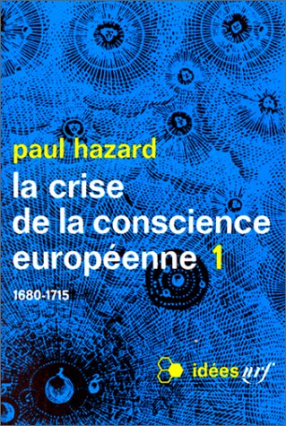 Stock image for La Crise de la conscience europ enne, tome 1 : 1680-1715 Hazard, Paul for sale by LIVREAUTRESORSAS
