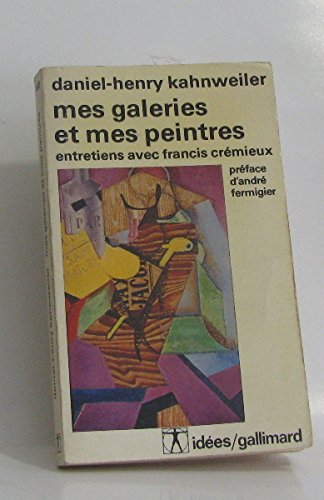 9782070354603: Mes galeries et mes peintres entretiens avec Francis Crmieux: ENTRETIENS AVEC FRANCIS CREMIEUX (IDEES)