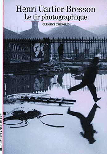 9782070356256: Decouverte Gallimard: Henri Cartier-Bresson: Le tire photographique