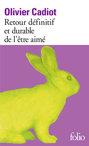 Retour dÃ©finitif et durable de l'Ãªtre aimÃ© (9782070356669) by Cadiot, Olivier