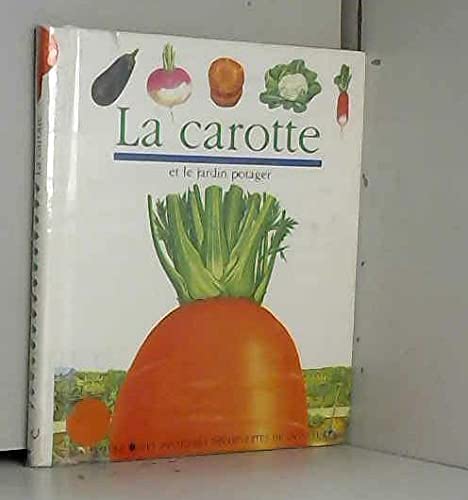 La carotte et le jardin potager (9782070357116) by Bourgoing, Pascale De