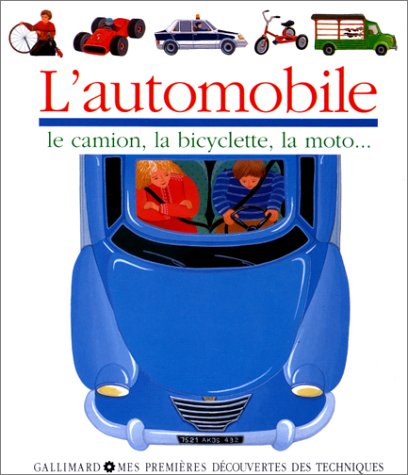 Beispielbild fr L'automobile : Le Camion, La Bicyclette, La Moto zum Verkauf von RECYCLIVRE