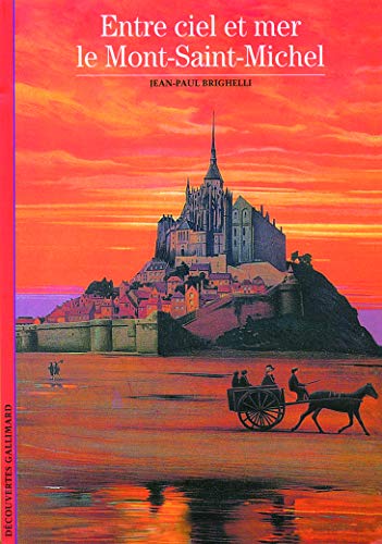 Beispielbild fr Entre ciel et mer, le Mont-Saint-Michel zum Verkauf von Half Price Books Inc.