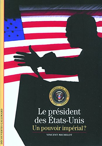 9782070358182: Decouverte Gallimard: Le President DES Etats-Unis ...