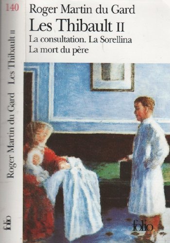 Beispielbild fr Les Thibault, tome 2. La consultation. La Sorellina. La mort du pre zum Verkauf von Ammareal