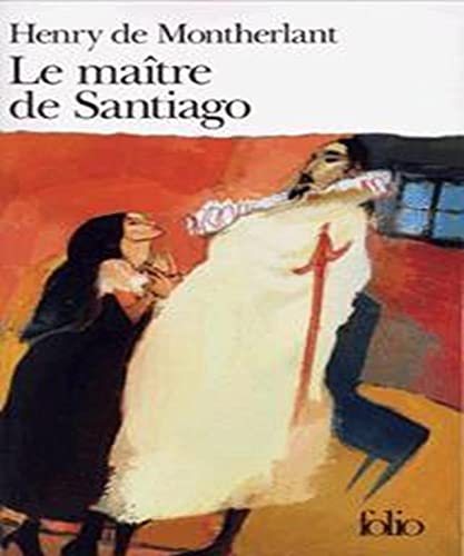 Le MaÃ®tre de Santiago (9782070361427) by Montherlant, Henry De