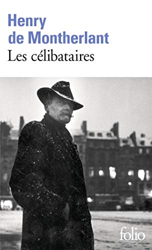 Celibataires (French Edition) (9782070362097) by Henri De Montherlant