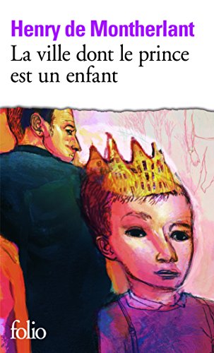 Beispielbild fr La Ville Dont Le Prince Est UN Enfant: Pi ce en trois actes: A36293 (Folio) zum Verkauf von WorldofBooks