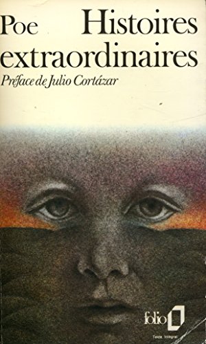 Histoires extraordinaires - Edgar Allan Poe Julio Cortazar Charles Baudelaire