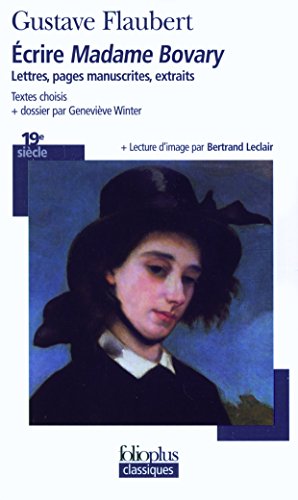 Beispielbild fr Ecrire Madame Bovary (Folio Plus Classique) (French Edition) zum Verkauf von RiLaoghaire