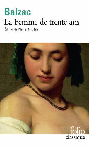 La Femme De Trente Ans (Folio. Classique) 2022-1177 - Balzac,Honoré De