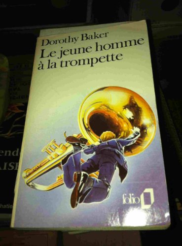 Jeune Homme a Trompette (Folio) (English and French Edition) (9782070373840) by Dorothy Baker