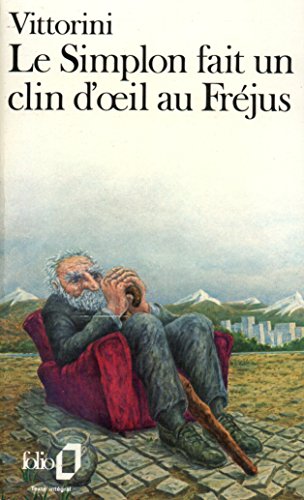 Le Simplon Fait Un Clin D'oeil Au Frejus (9782070374007) by Elio Vittorini