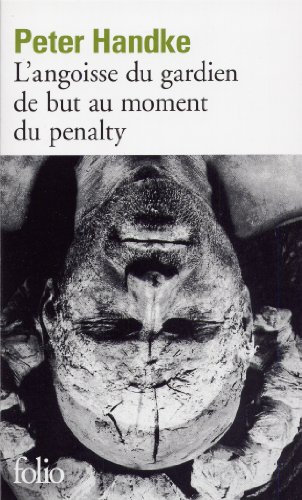 Angoisse Du Gardien But (Folio) (French Edition) (9782070374076) by Handke, Peter