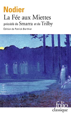 Imagen de archivo de La fee aux miettes ; Smarra ; Trilby: A37420 (Folio (Gallimard)) a la venta por WorldofBooks