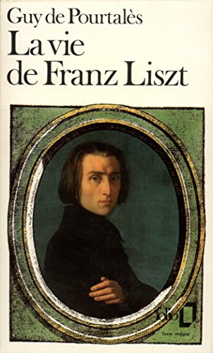 9782070374427: La vie de Franz Liszt