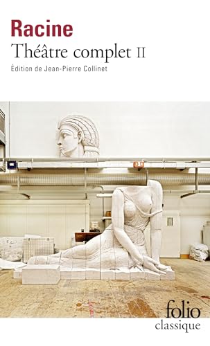 9782070374953: Thtre complet (Tome 2): Volume 2, Bajazet ; Mithridate ; Iphignie ; Phdre ; Esther ; Athali: A37495 (Folio (Gallimard))