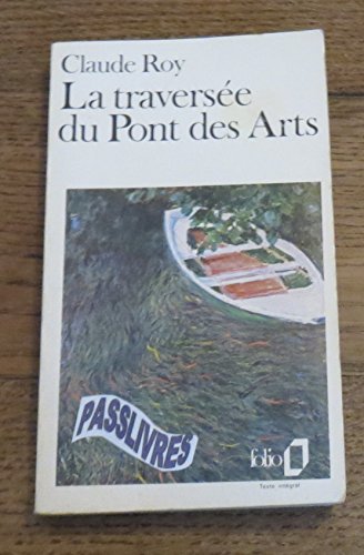 Beispielbild fr La traverse du Pont des Arts zum Verkauf von Librairie Th  la page