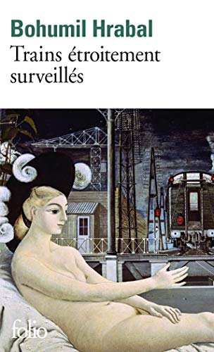 Trains Etroit Surveille (Folio) (French Edition) (9782070375295) by Hrabal, Bohumil