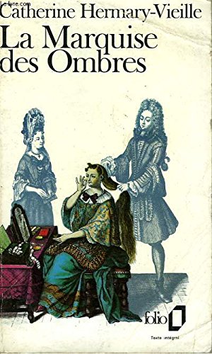 9782070376551: La marquise des ombres ou la vie de Marie Madeleine d'Aubray, marquise de Brinvilliers