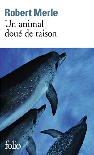 Animal Doue de Raison (Folio) (French Edition) (9782070377794) by Merle, Robert