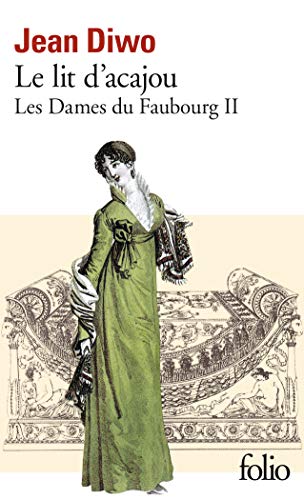 9782070381494: Les Dames du Faubourg, Vol. 2: Le Lit D'acajou (French Edition)