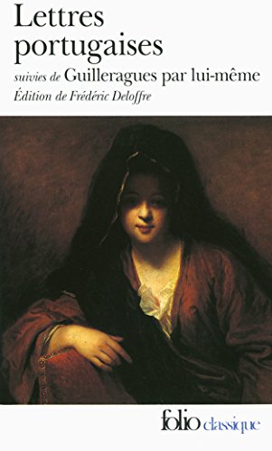 9782070382446: Lettres portugaises / Guilleragues ; suivies de Guilleragues par lui-mme / prsentation de Frdric Deloffre