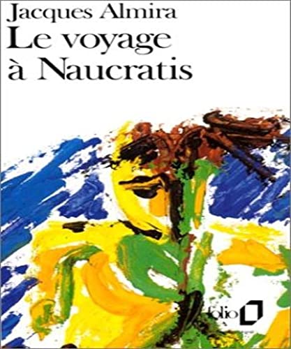 Beispielbild fr Le Voyage Naucratis [Pocket Book] Almira,Jacques zum Verkauf von LIVREAUTRESORSAS