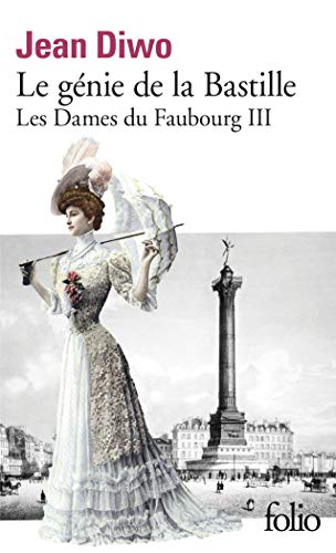 Beispielbild fr Les Dames du Faubourg, III:Le gnie de la Bastille zum Verkauf von Ammareal