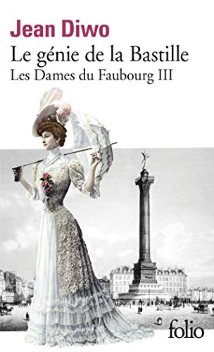 9782070383931: Les Dames du Faubourg, III : Le gnie de la Bastille: A38393 (Folio)