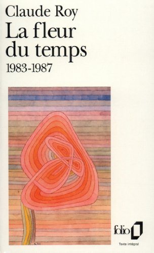 Beispielbild fr La Fleur du temps: (1983-1987) zum Verkauf von Ammareal